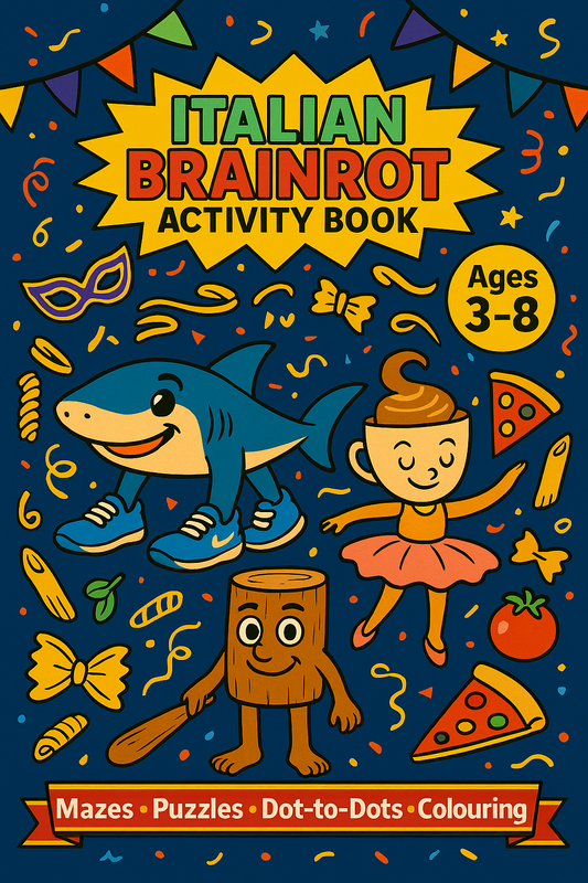 Italian Brainrot: Silly Italian Activity Book for Kids (Ages 3–8) – Mazes, Matching, Counting & More: Tralalero Tralala, Tung Tung Tung Sahur, ... & More Wacky Italian Friends for Kids